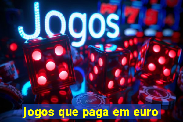 jogos que paga em euro